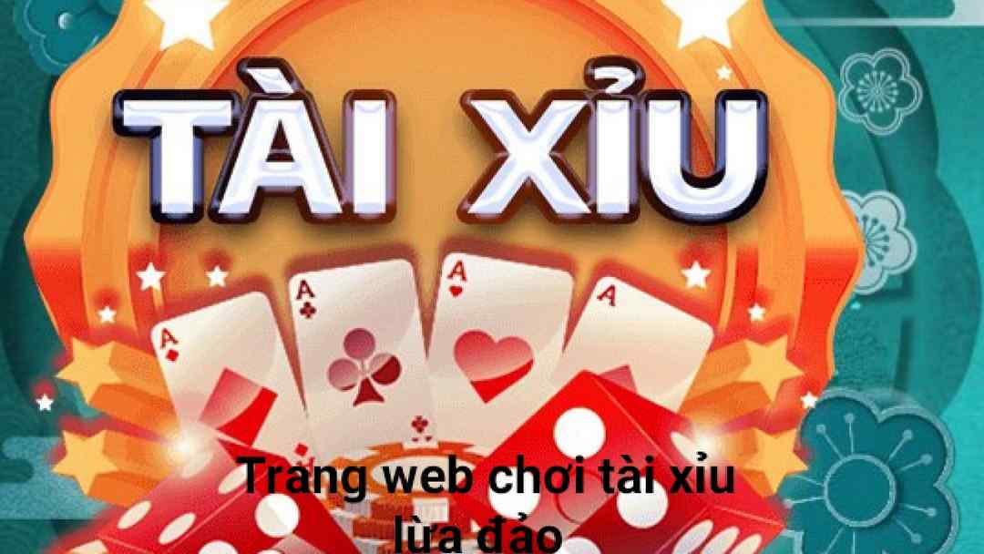 Web không uy tín chơi tài xỉu